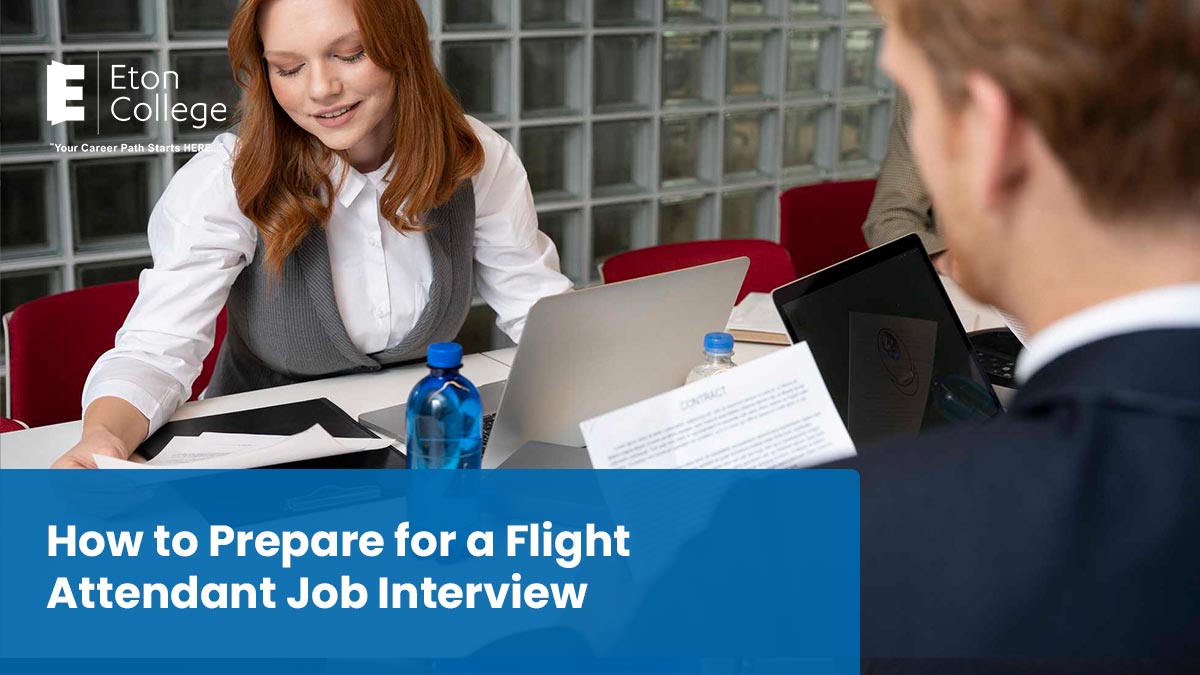 How to Prepare for a Flight Attendant Job Interview - Eton College