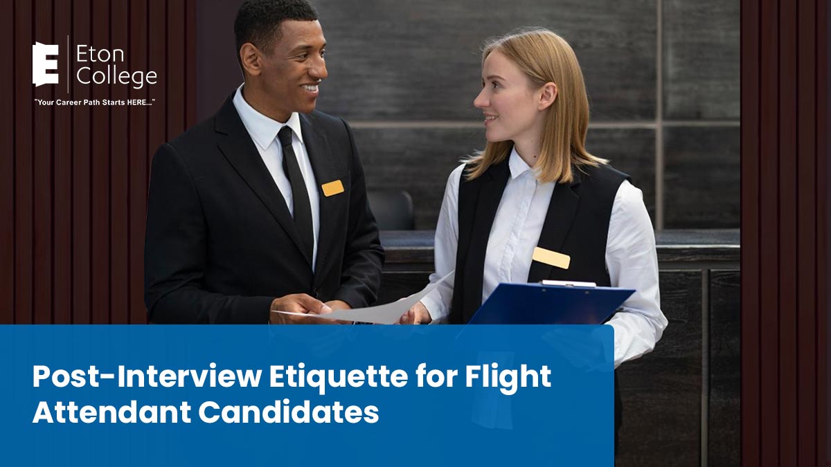 Post-Interview Etiquette for Flight Attendant Candidates - Eton College