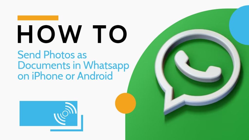 How to Send Photos as Documents in WhatsApp on iPhone or Android ...