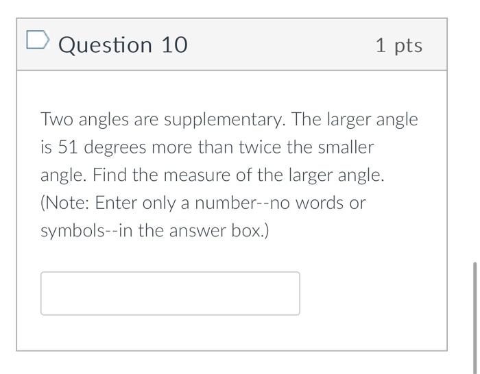 Solved Question 10 1pts Two angles are supplementary. The | Chegg.com